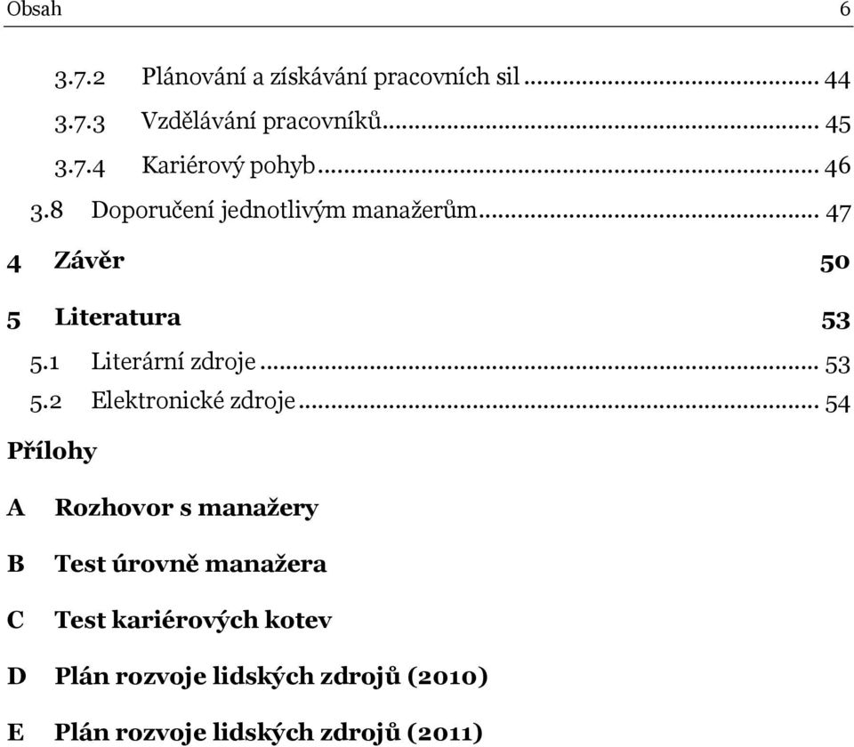 .. 53 5.2 Elektronické zdroje.