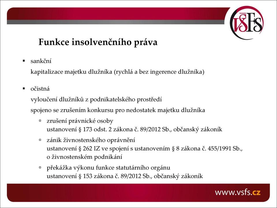 2 zákona č. 89/2012 Sb., občanský zákoník zánik živnostenského oprávnění ustanovení 262 IZ ve spojení s ustanovením 8 zákona č.