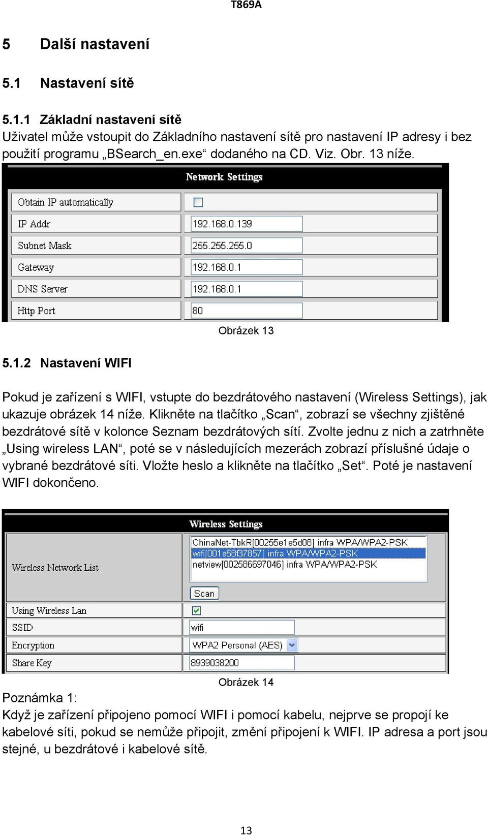 Klikněte na tlačítko Scan, zobrazí se všechny zjištěné bezdrátové sítě v kolonce Seznam bezdrátových sítí.