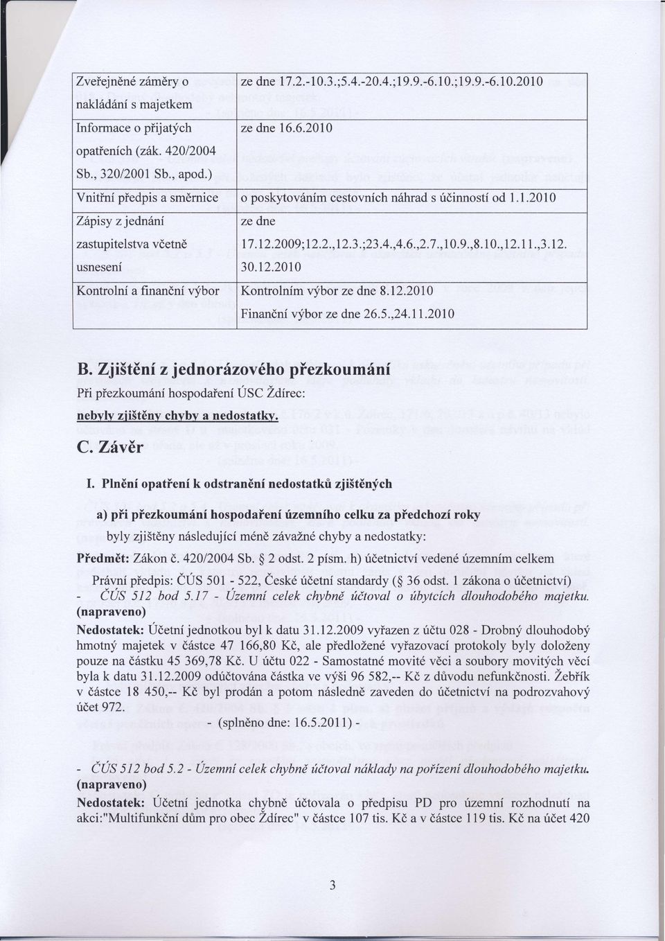 r2.2010 Kontrolní a finančnívýbor Kontrolnímvybor ze ďne 8. 2.2010 Finanční vybor ze dne26.5.,24.l 1.2010 B.