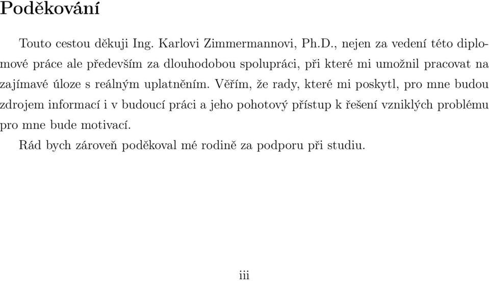 pracovat na zajímavé úloze s reálným uplatněním.
