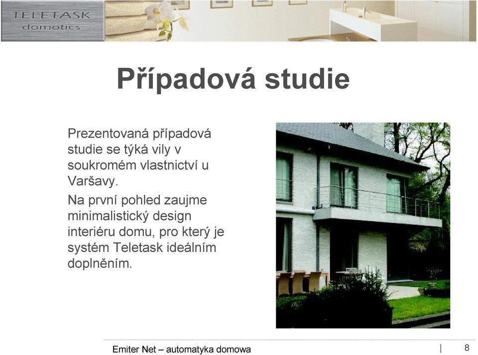 Na první pohled zaujme minimalistický design