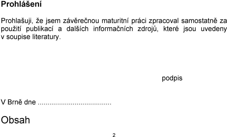 publikací a dalších informačních zdrojů, které