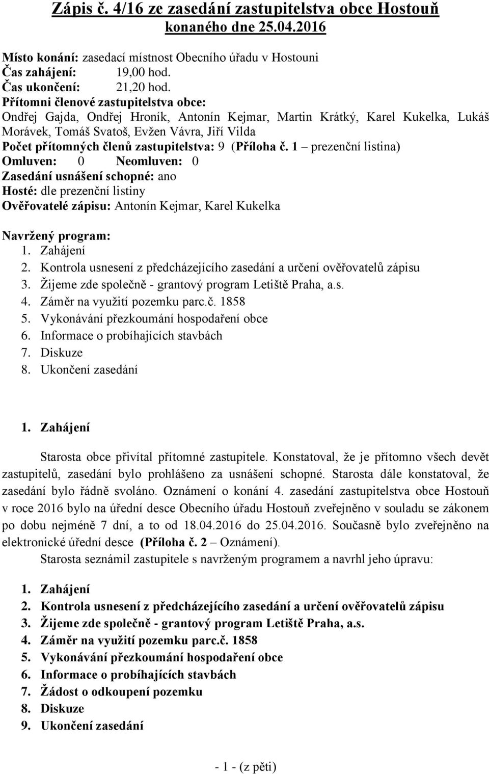 zastupitelstva: 9 (Příloha č.