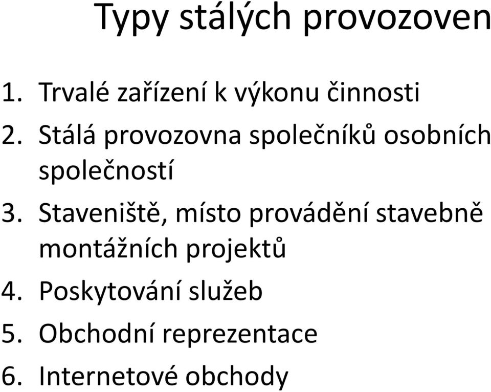 Stálá provozovna společníků osobních společností 3.