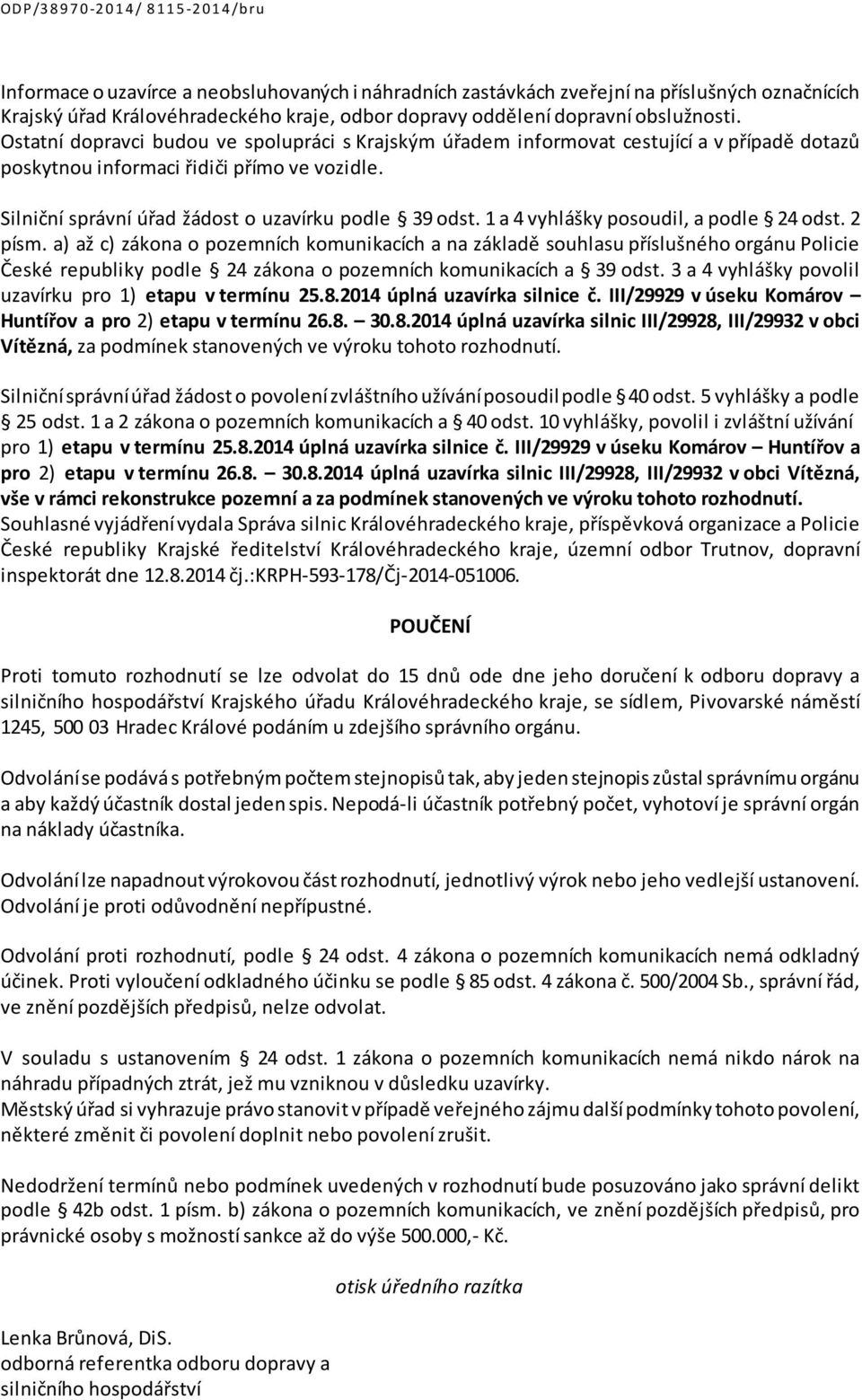 1 a 4 vyhlášky posoudil, a podle 24 odst. 2 písm.