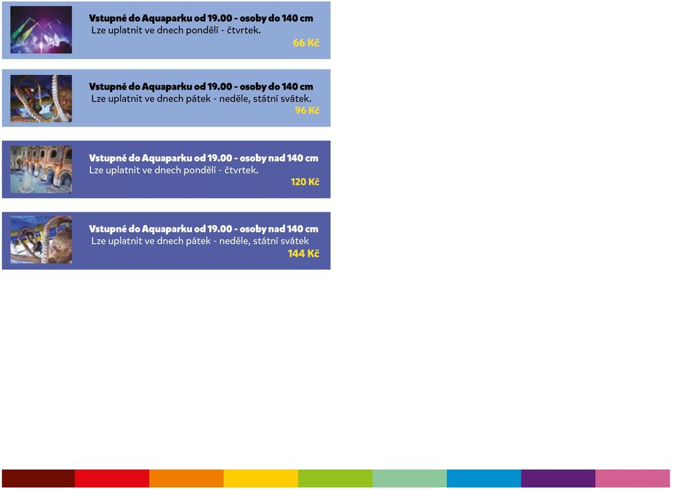 96 Kč Vstupné do Aquaparku od 19.