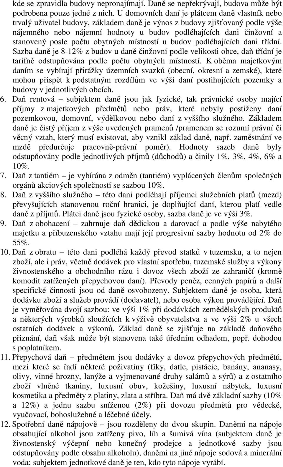 stanovený posle počtu obytných místností u budov podléhajících dani třídní.