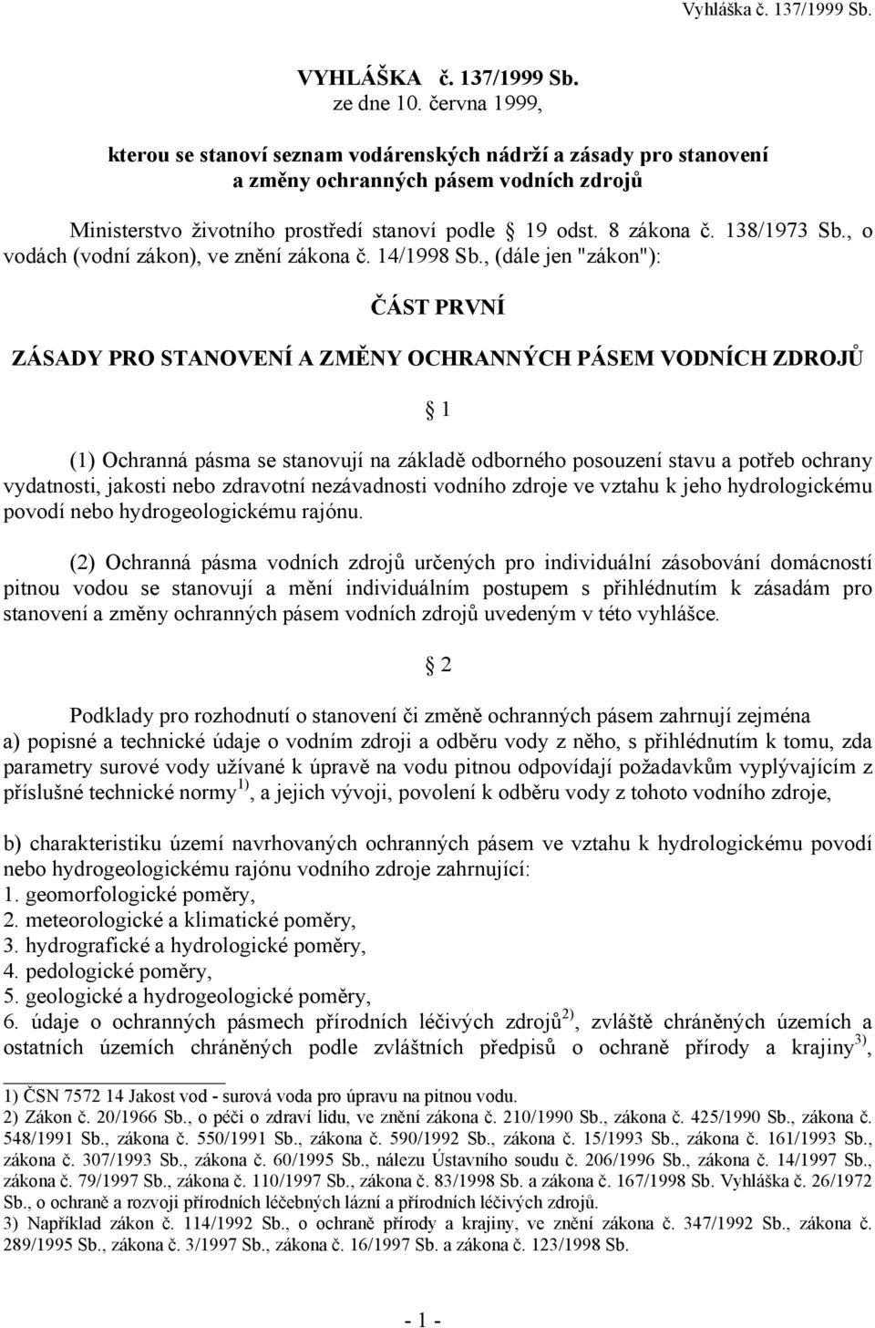 138/1973 Sb., o vodách (vodní zákon), ve znění zákona č. 14/1998 Sb.