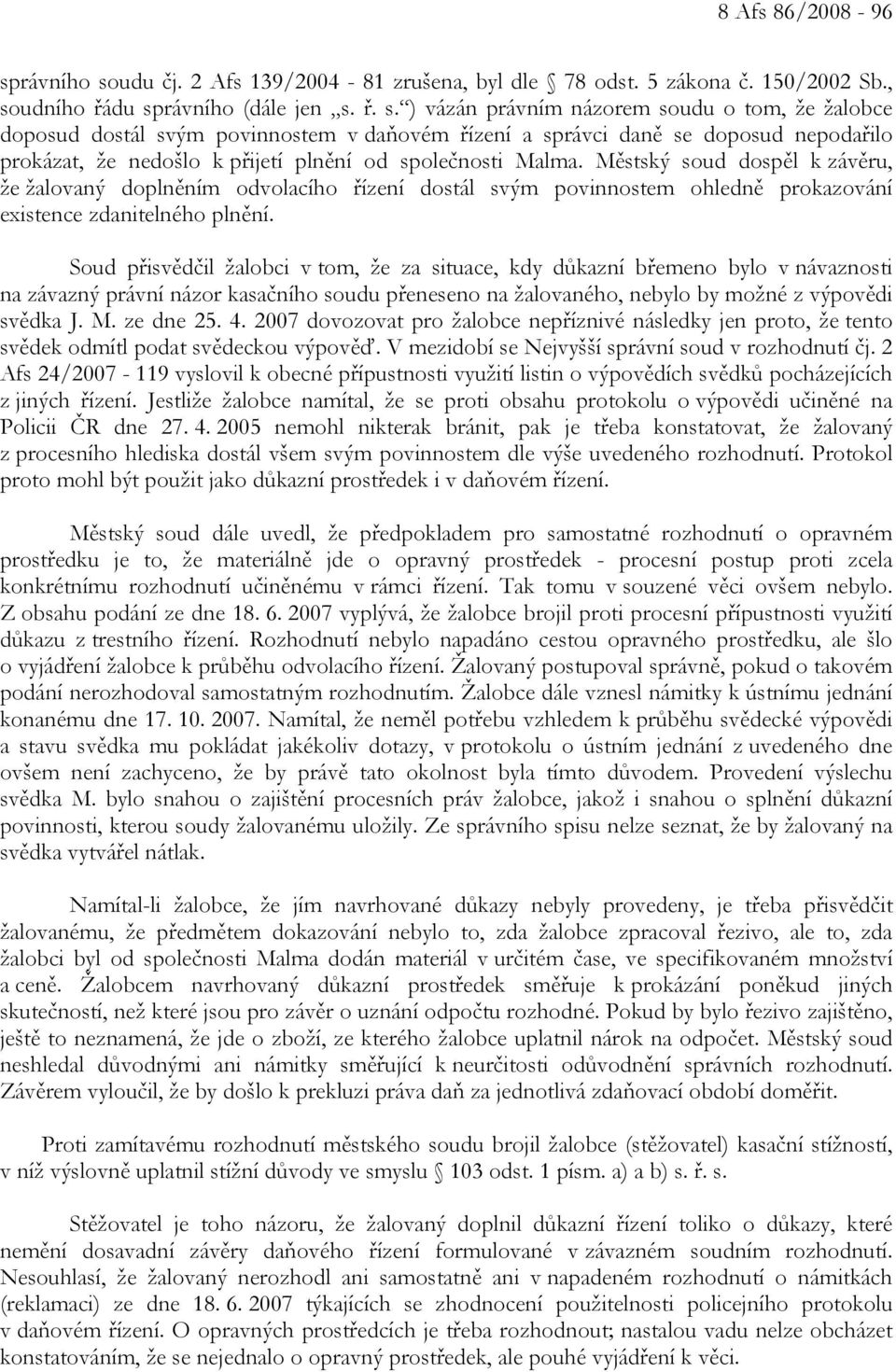 udu čj. 2 Afs 139/2004-81 zrušena, byl dle 78 odst. 5 zákona č. 150/2002 Sb., so