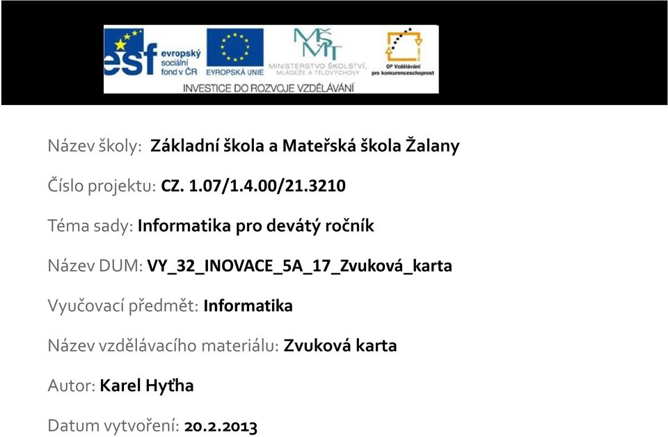 3210 Téma sady: Informatika pro devátý ročník Název DUM: