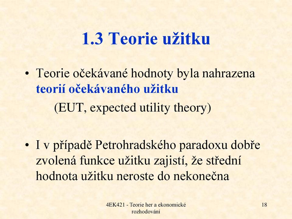 v případě Petrohradského paradoxu dobře zvolená funkce