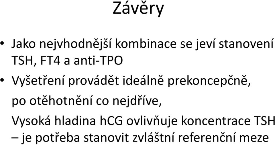 po otěhotnění co nejdříve, Vysoká hladina hcg ovlivňuje