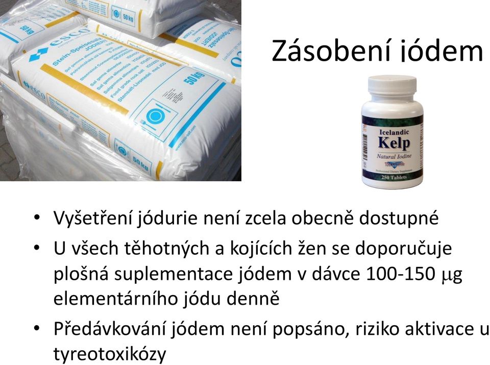 suplementace jódem v dávce 100-150 mg elementárního jódu