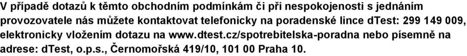 299 149 009, elektronicky vložením dotazu na www.dtest.