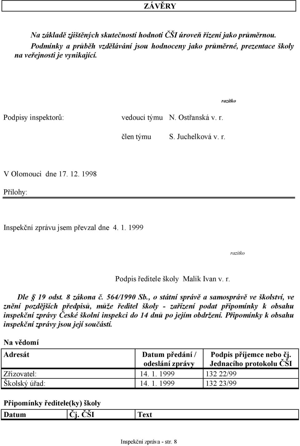 r. Dle 19 odst. 8 zákona č. 564/1990 Sb.