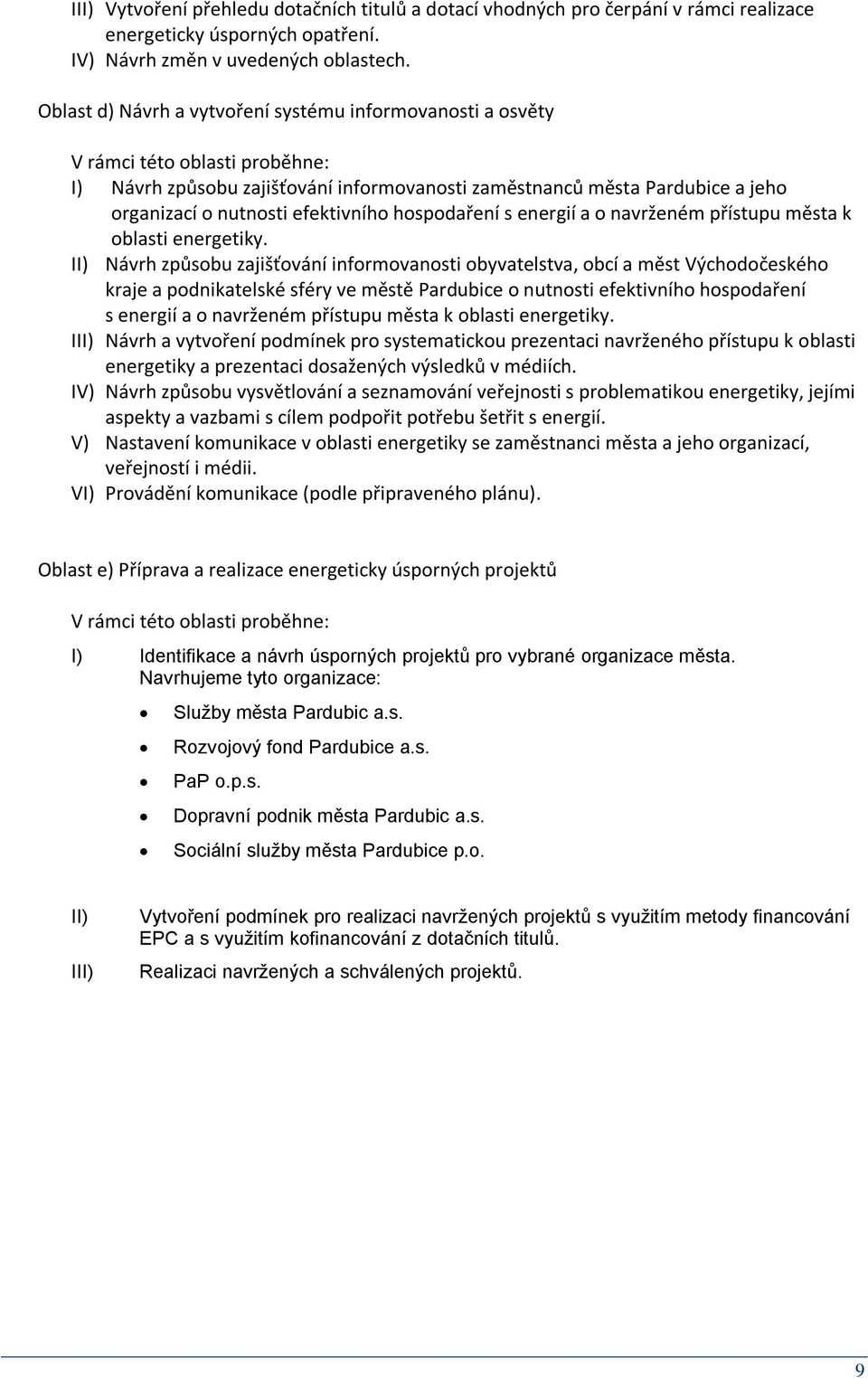 efektivního hospodaření s energií a o navrženém přístupu města k oblasti energetiky.