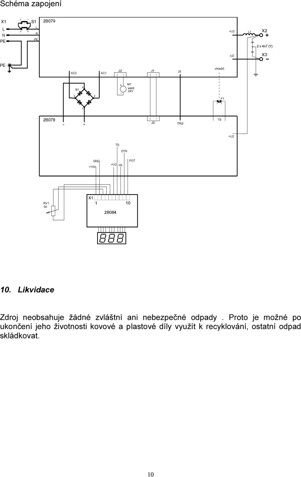 4V 3 F1 1 1 B078 - + 1 J TR TS +U TS DYN +15V GND +U HS POT RV1 5K X1 1 10 B084 10.