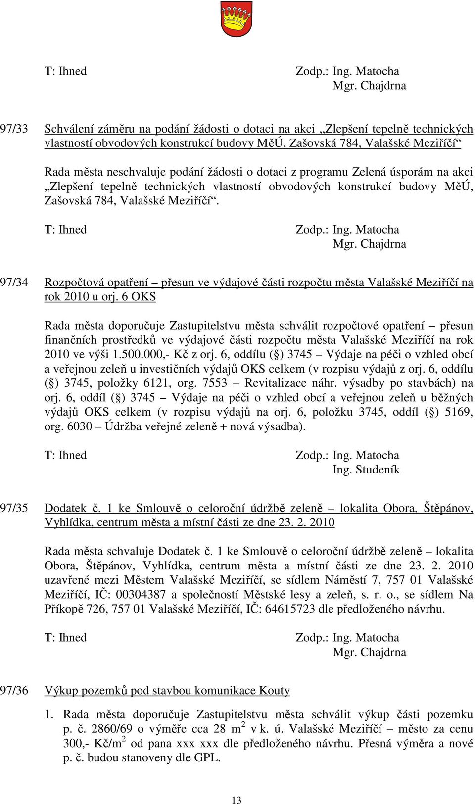 97/34 Rozpočtová opatření přesun ve výdajové části rozpočtu města Valašské Meziříčí na rok 2010 u orj.