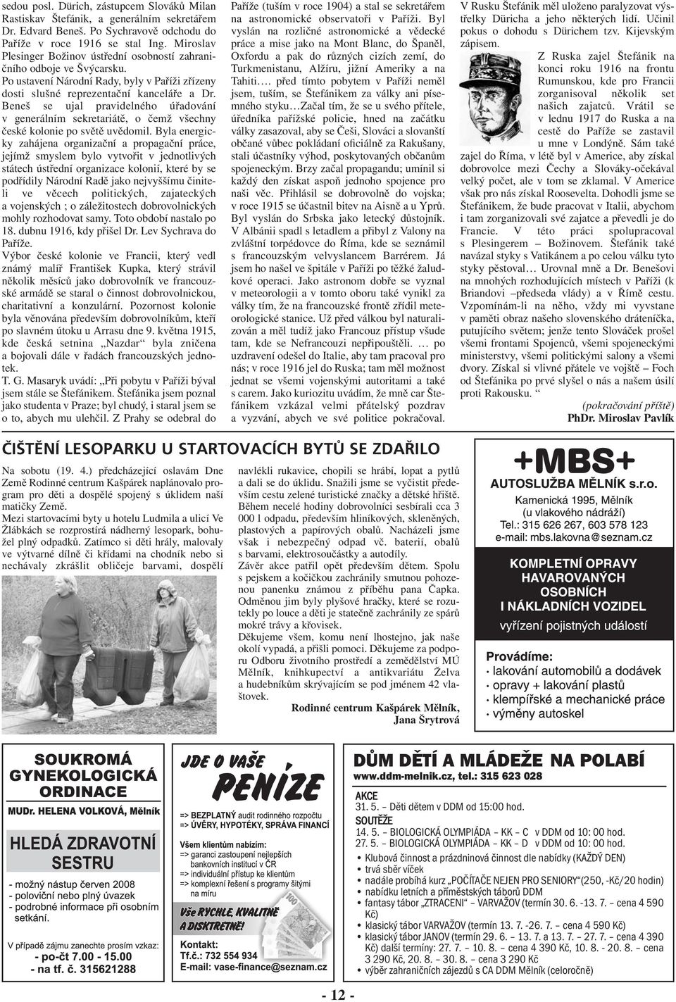 Beneš se ujal pravidelného úřadování v generálním sekretariátě, o čemž všechny české kolonie po světě uvědomil.