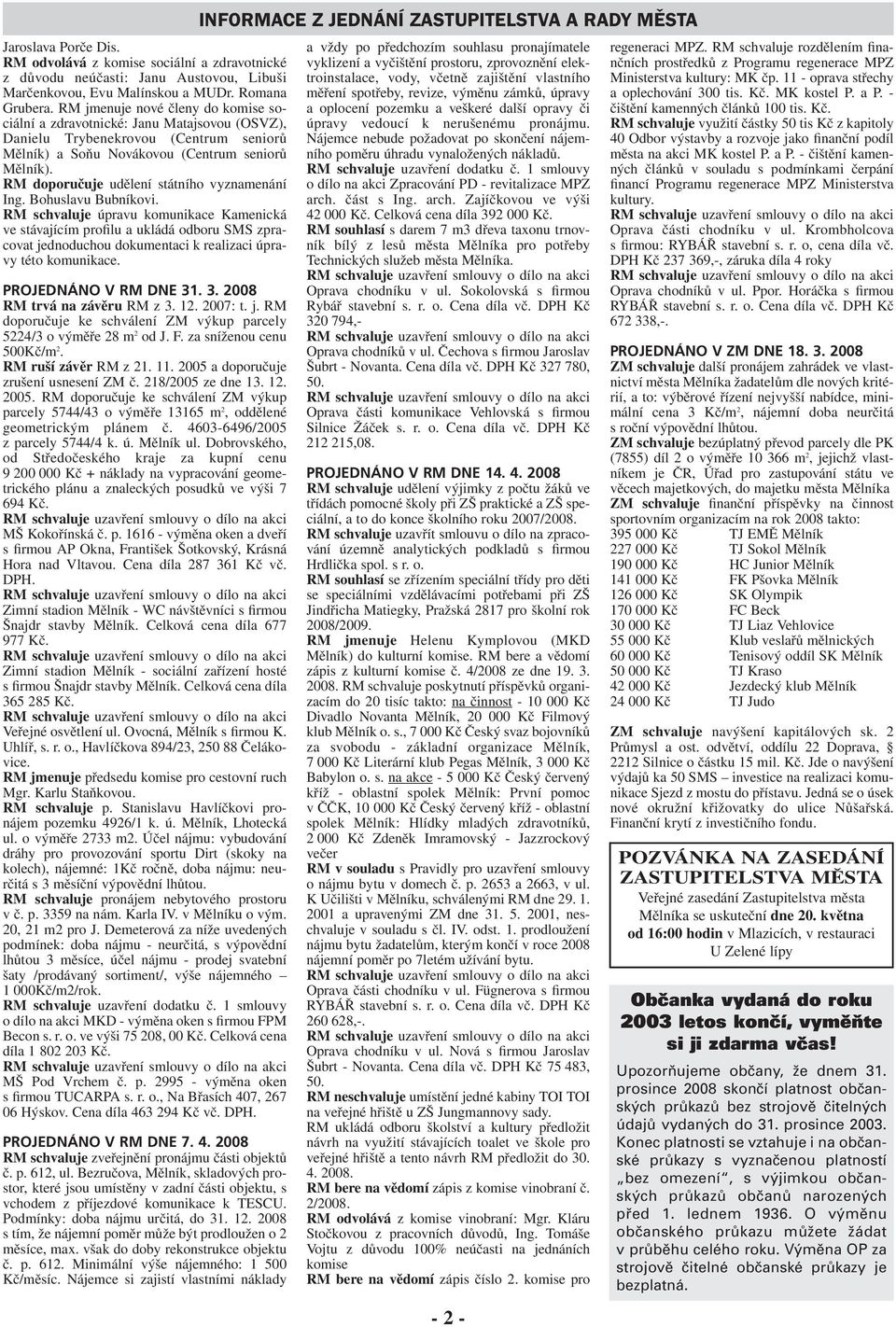 RM doporučuje udělení státního vyznamenání Ing. Bohuslavu Bubníkovi.