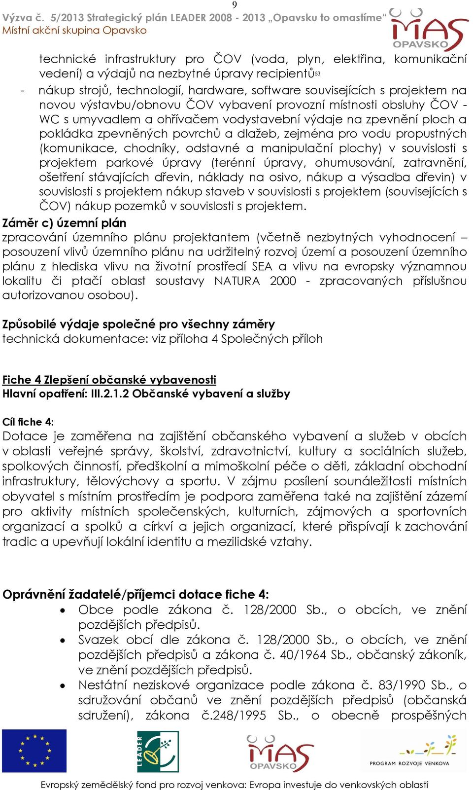 propustných (komunikace, chodníky, odstavné a manipulační plochy) v souvislosti s projektem parkové úpravy (terénní úpravy, ohumusování, zatravnění, ošetření stávajících dřevin, náklady na osivo,