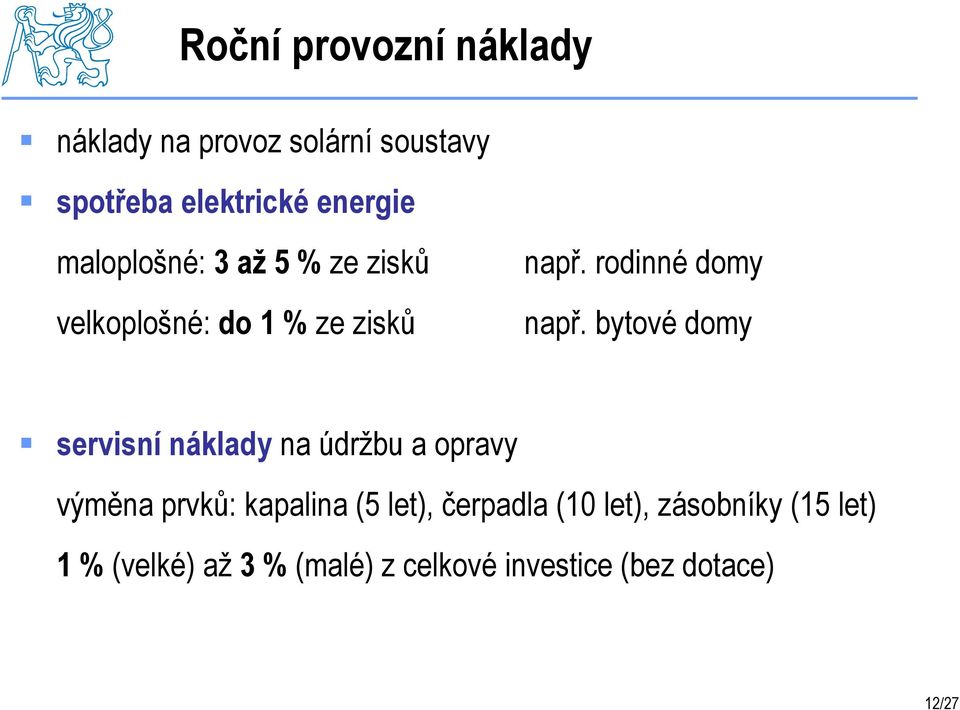 bytové domy servisní náklady na údržbu a opravy výměna prvků: kapalina (5 let),