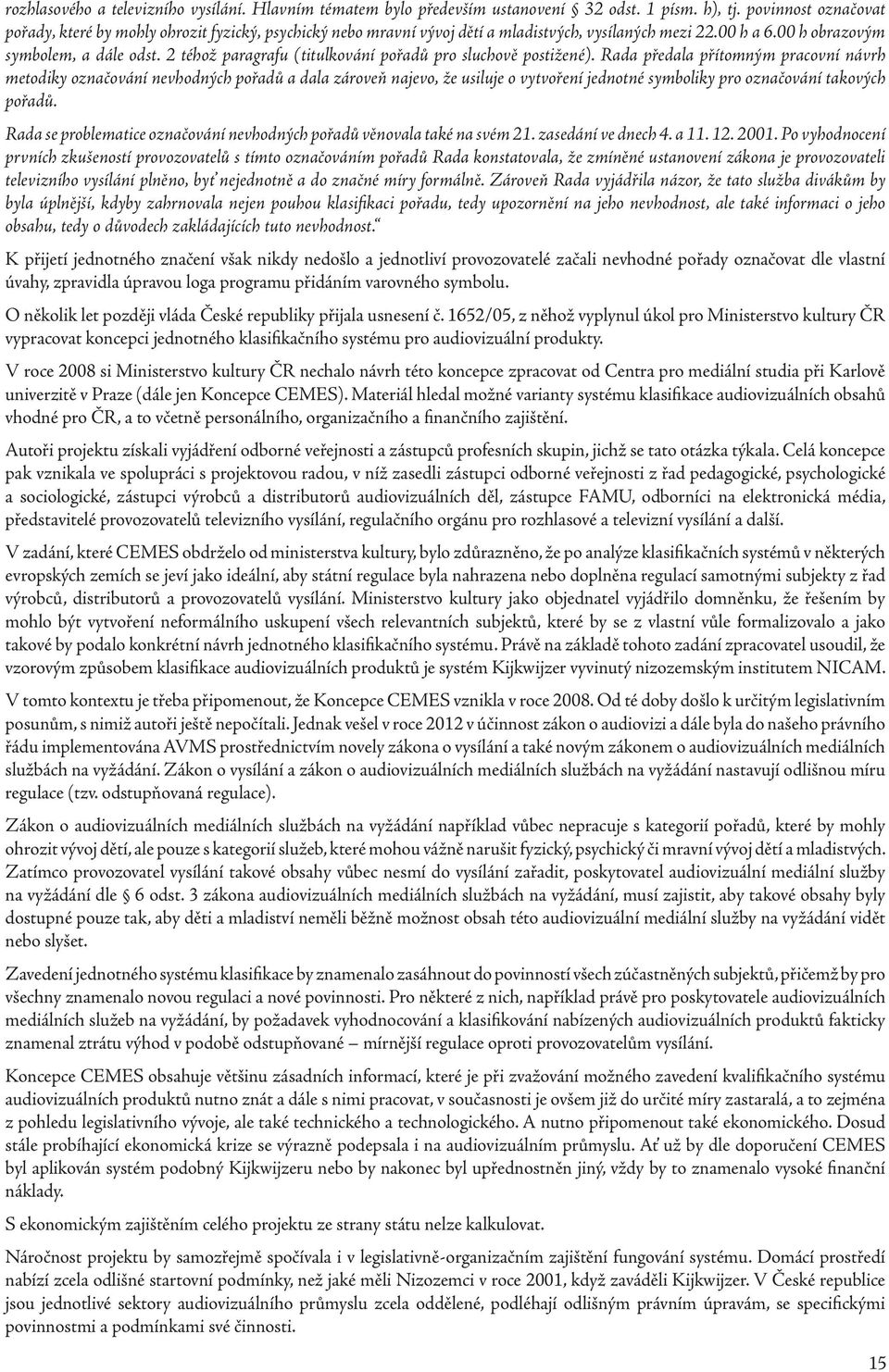 2 téhož paragrafu (titulkování pořadů pro sluchově postižené).