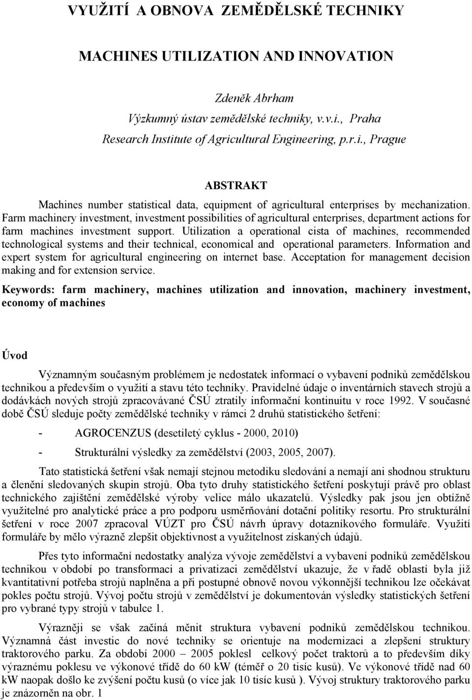 Farm machinery investment, investment possibilities of agricultural enterprises, department actions for farm machines investment support.