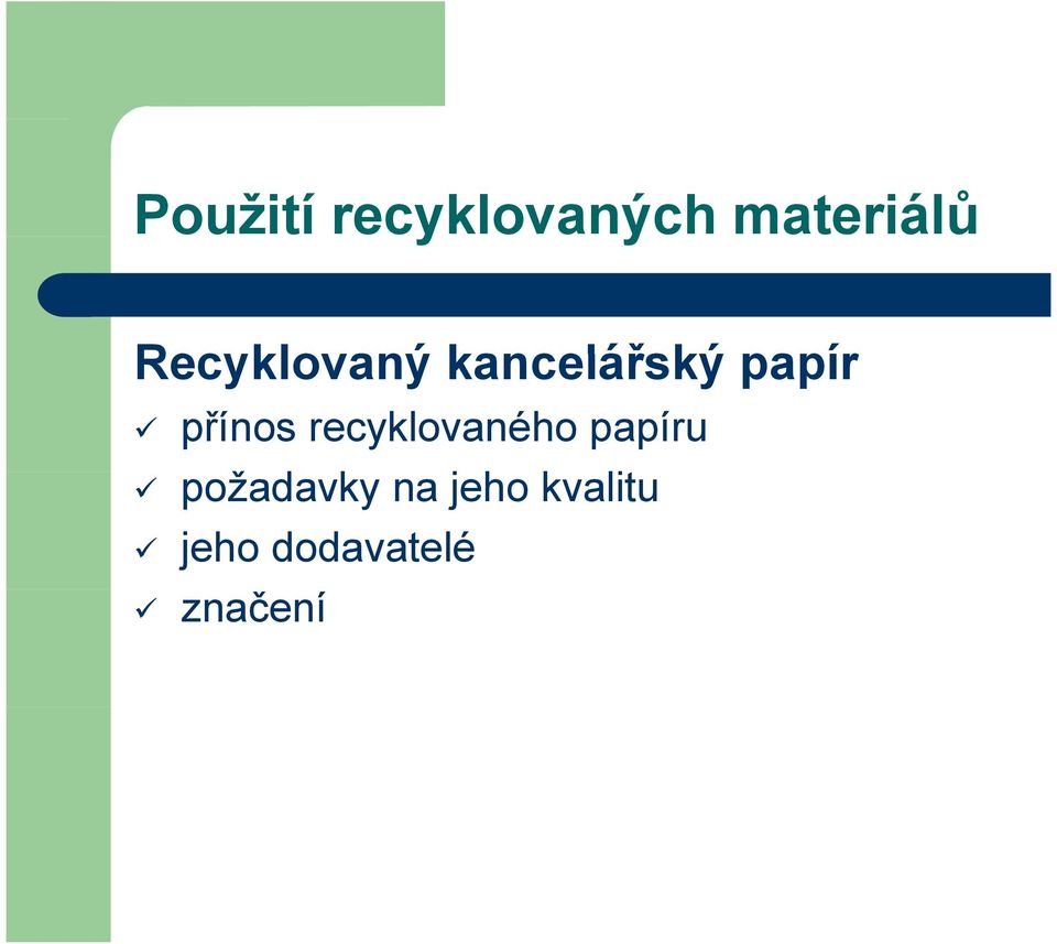 přínos recyklovaného papíru
