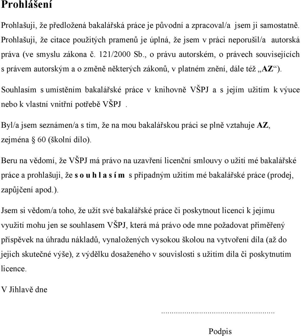 , o právu autorském, o právech souvisejících s právem autorským a o změně některých zákonů, v platném znění, dále též AZ ).