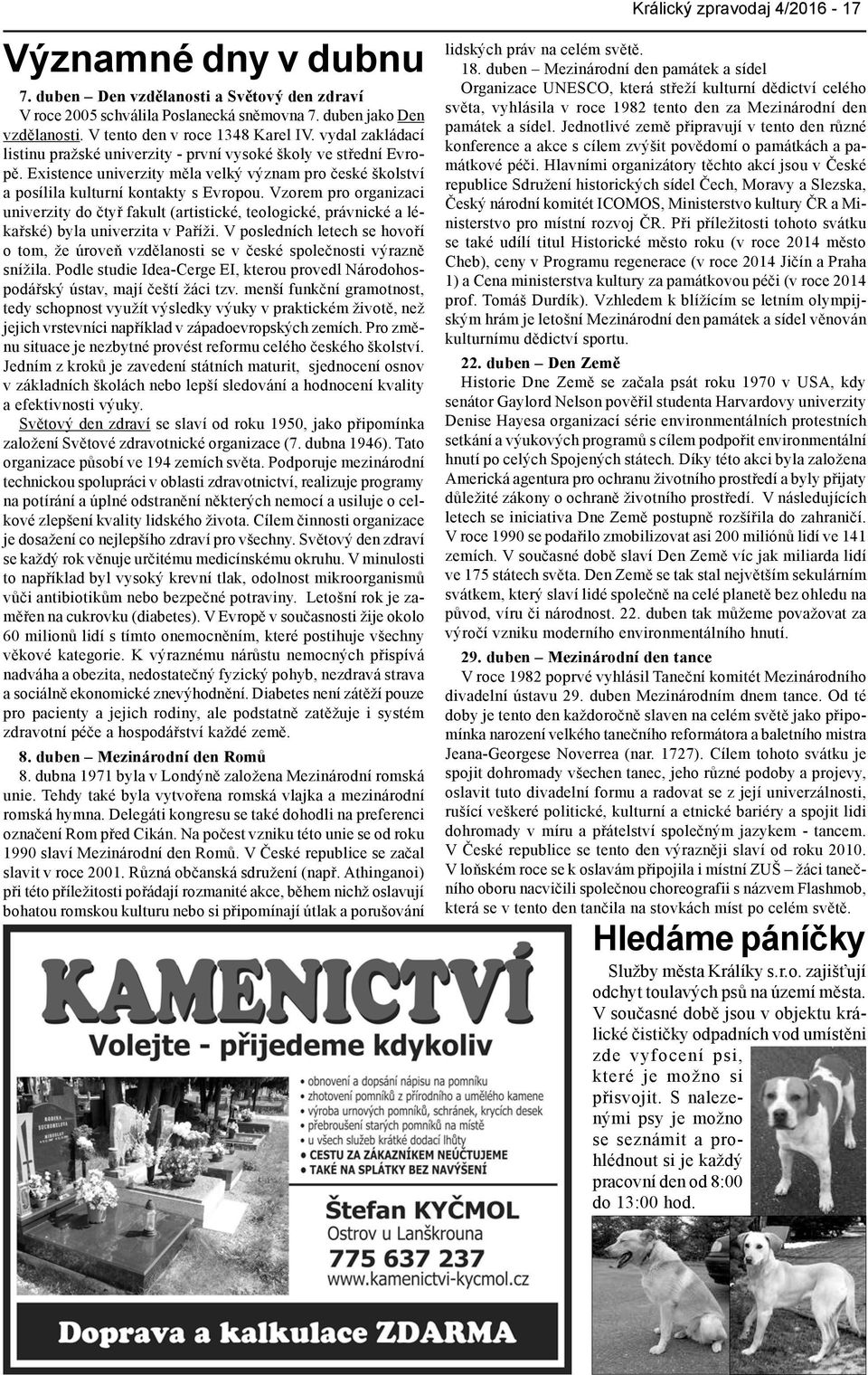 Vzorem pro organizaci univerzity do čtyř fakult (artistické, teologické, právnické a lékařské) byla univerzita v Paříži.