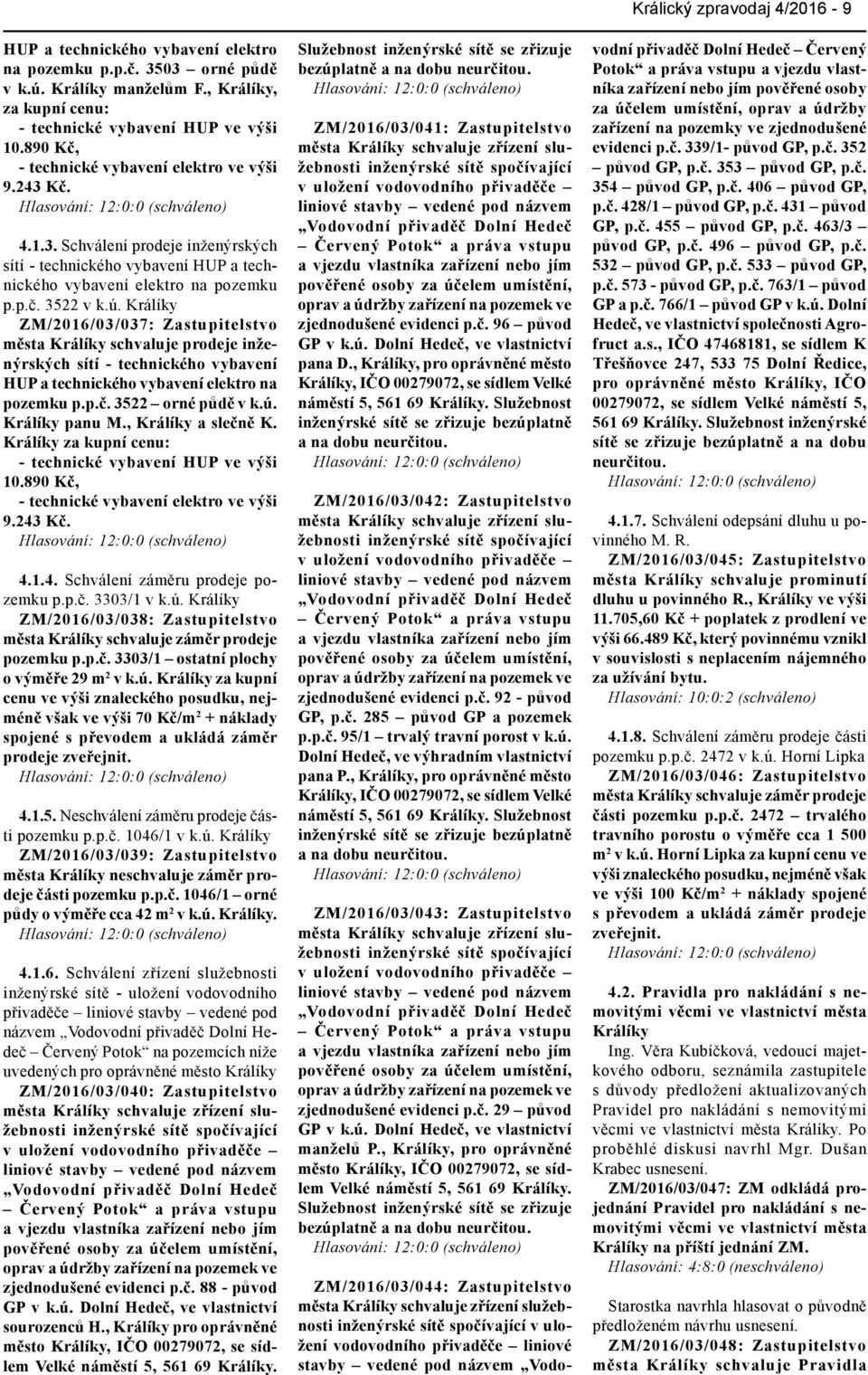 Králíky ZM/2016/03/037: Zastupitelstvo města Králíky schvaluje prodeje inženýrských sítí - technického vybavení HUP a technického vybavení elektro na pozemku p.p.č. 3522 orné půdě v k.ú.