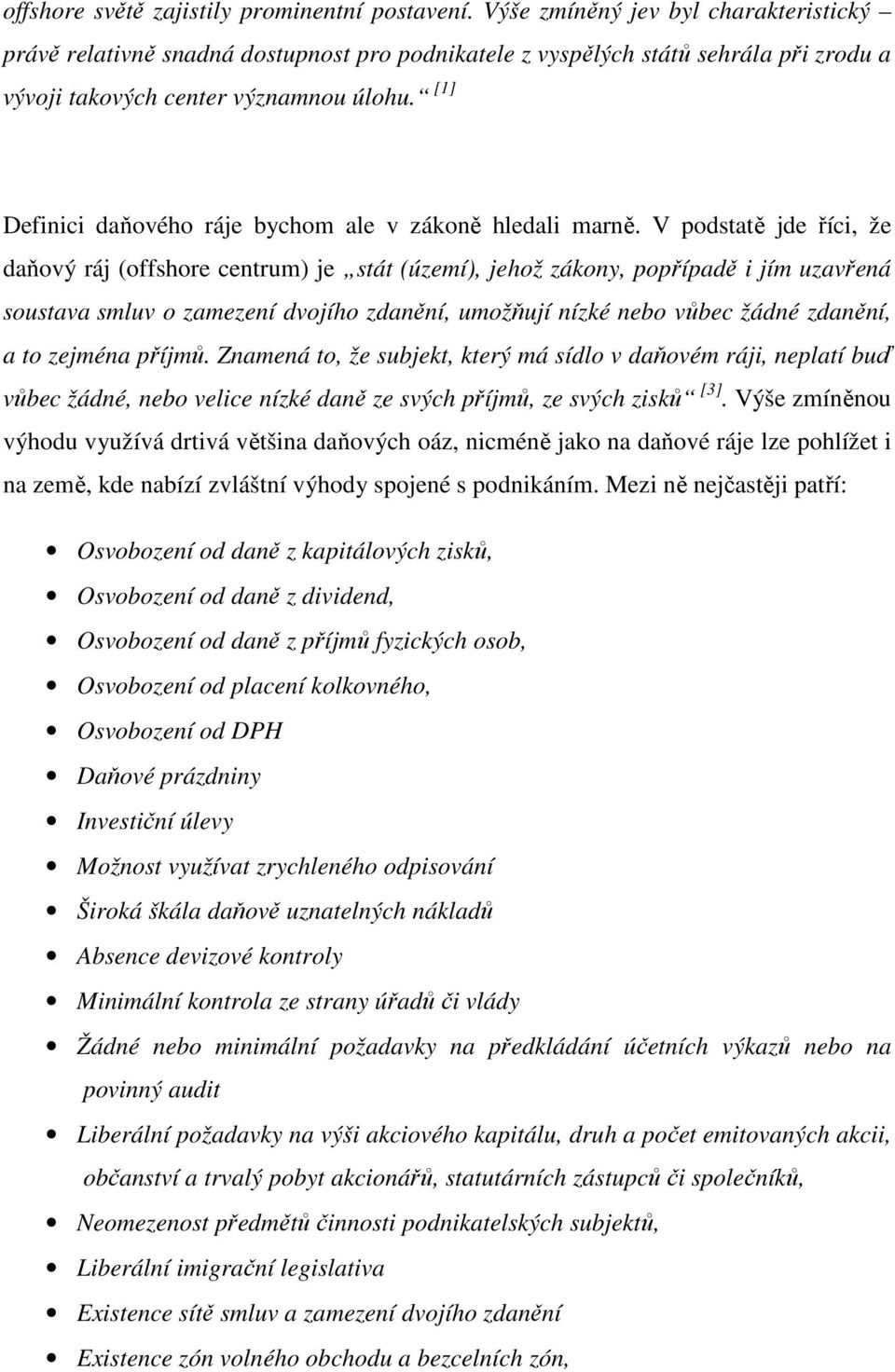 [1] Definici daňového ráje bychom ale v zákoně hledali marně.