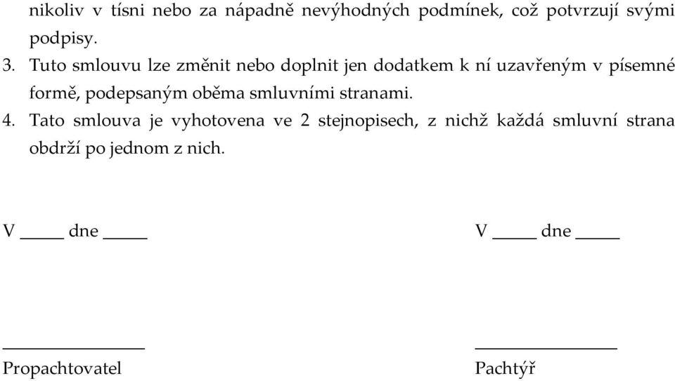 podepsaným oběma smluvními stranami. 4.