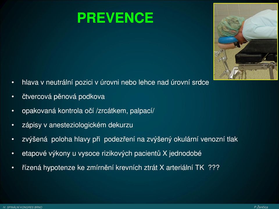 zvýšená poloha hlavy při podezření na zvýšený okulární venozní tlak etapové výkony u