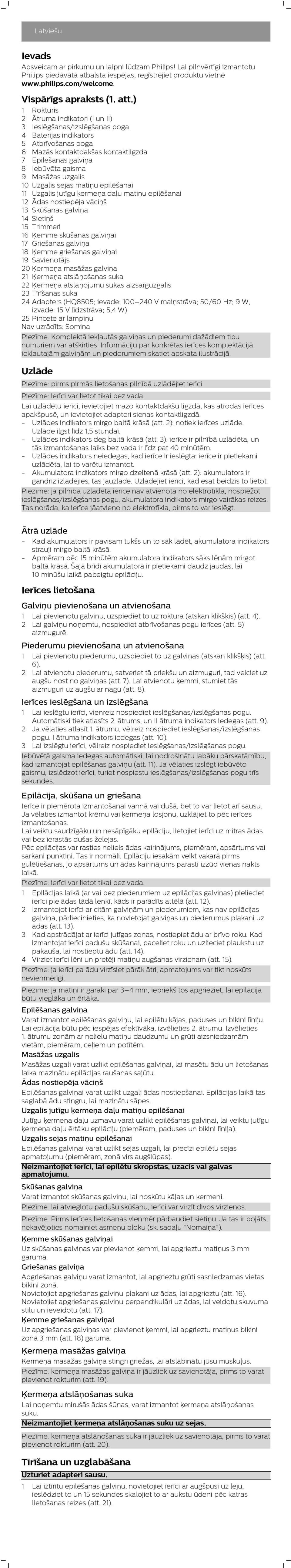 ) 1 Rokturis 2 Ātruma indikatori (I un II) 3 Ieslēgšanas/izslēgšanas poga 4 Baterijas indikators 5 Atbrīvošanas poga 6 Mazās kontaktdakšas kontaktligzda 7 Epilēšanas galviņa 8 Iebūvēta gaisma 9