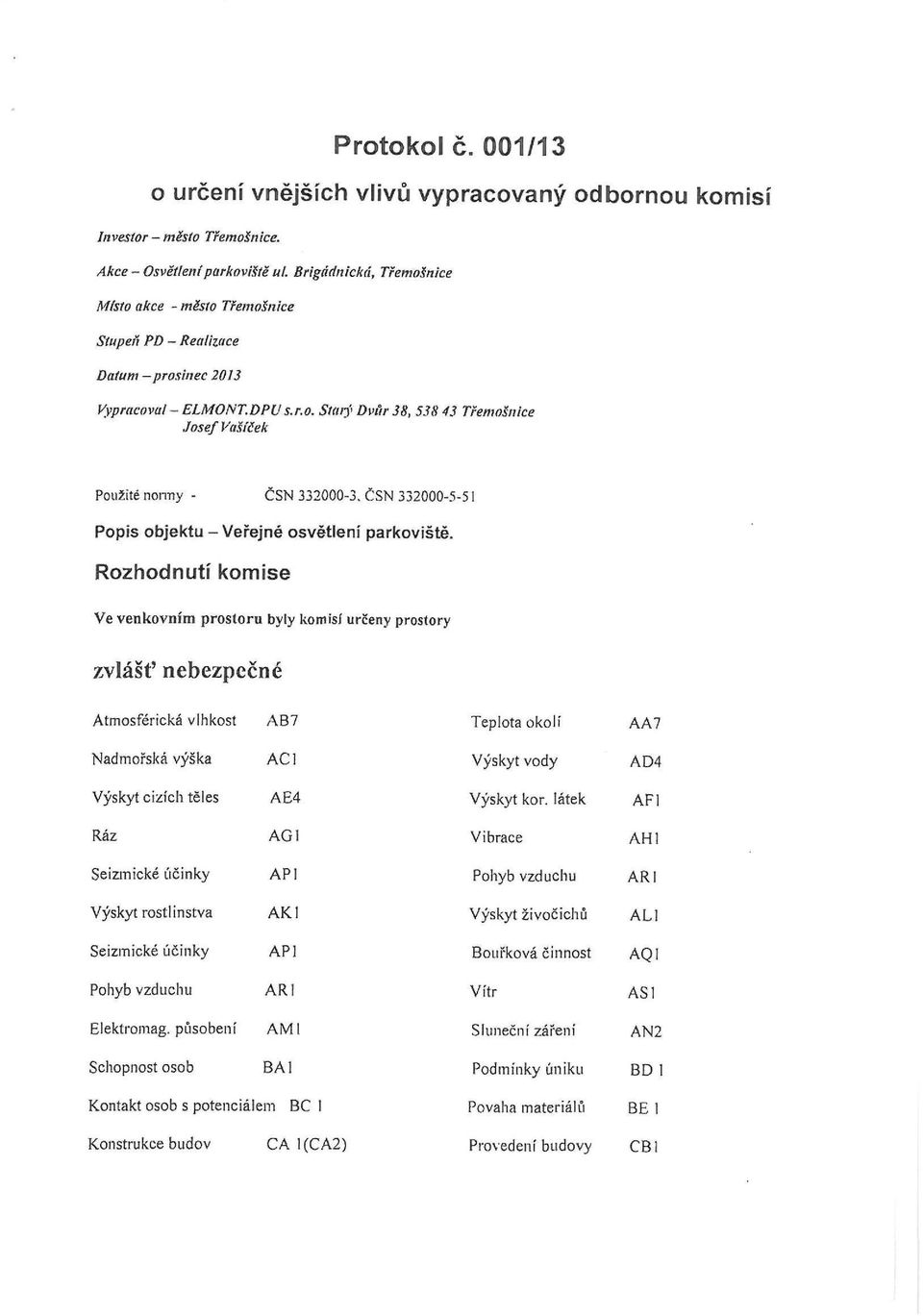 ČSN 332000-5-5 Popis objektu - Veřejné osvětlení parkoviště.