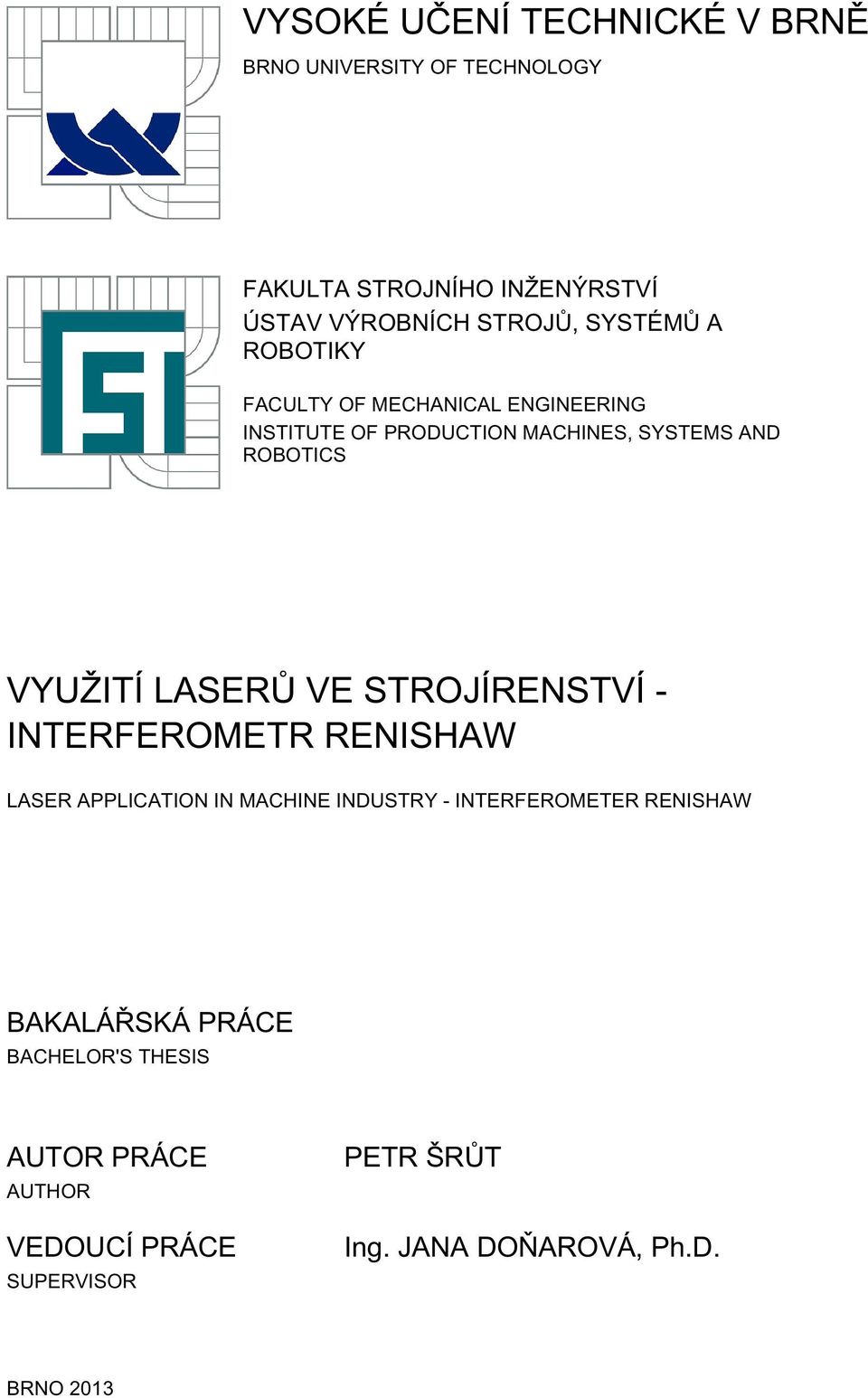 ROBOTICS VYUŽITÍ LASERŮ VE STROJÍRENSTVÍ - INTERFEROMETR RENISHAW LASER APPLICATION IN MACHINE INDUSTRY -