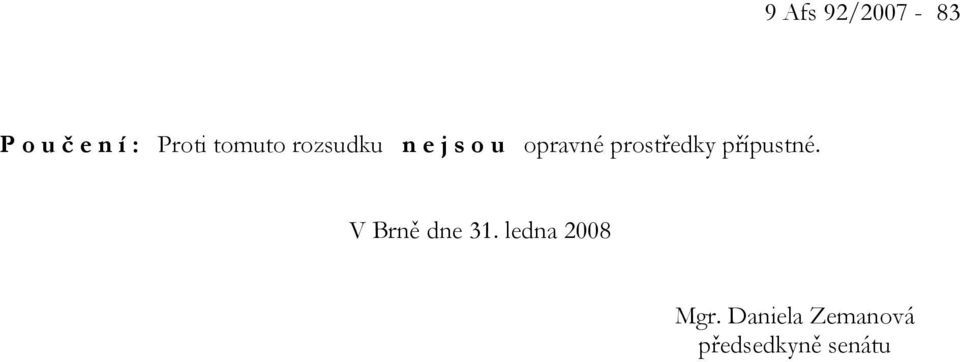 prostředky přípustné. V Brně dne 31.