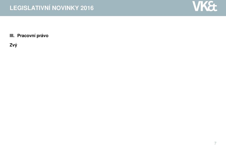 se s účinností od 1. ledna 2016 zvyšuje základní sazba minimální mzdy pro stanovenou týdenní pracovní dobu 40 hodin z 55 Kč za hodinu na 58,70 Kč za hodinu, resp.