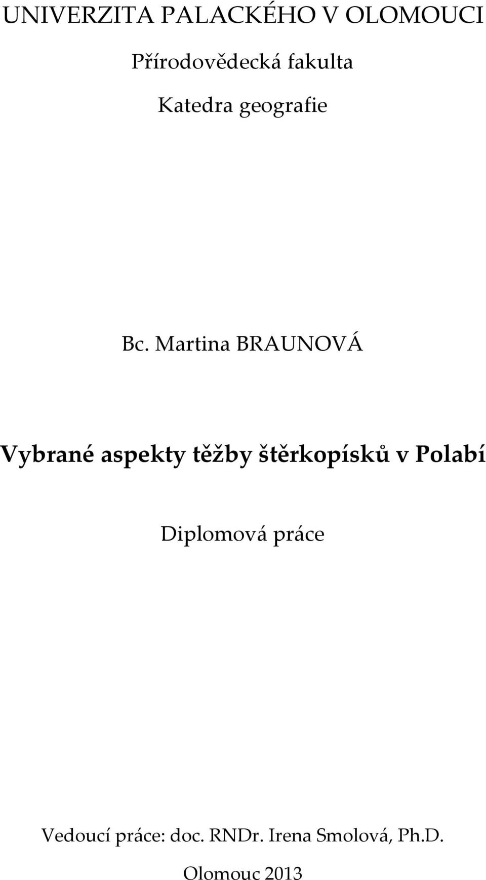 Martina BRAUNOVÁ Vybrané aspekty těžby štěrkopísků v