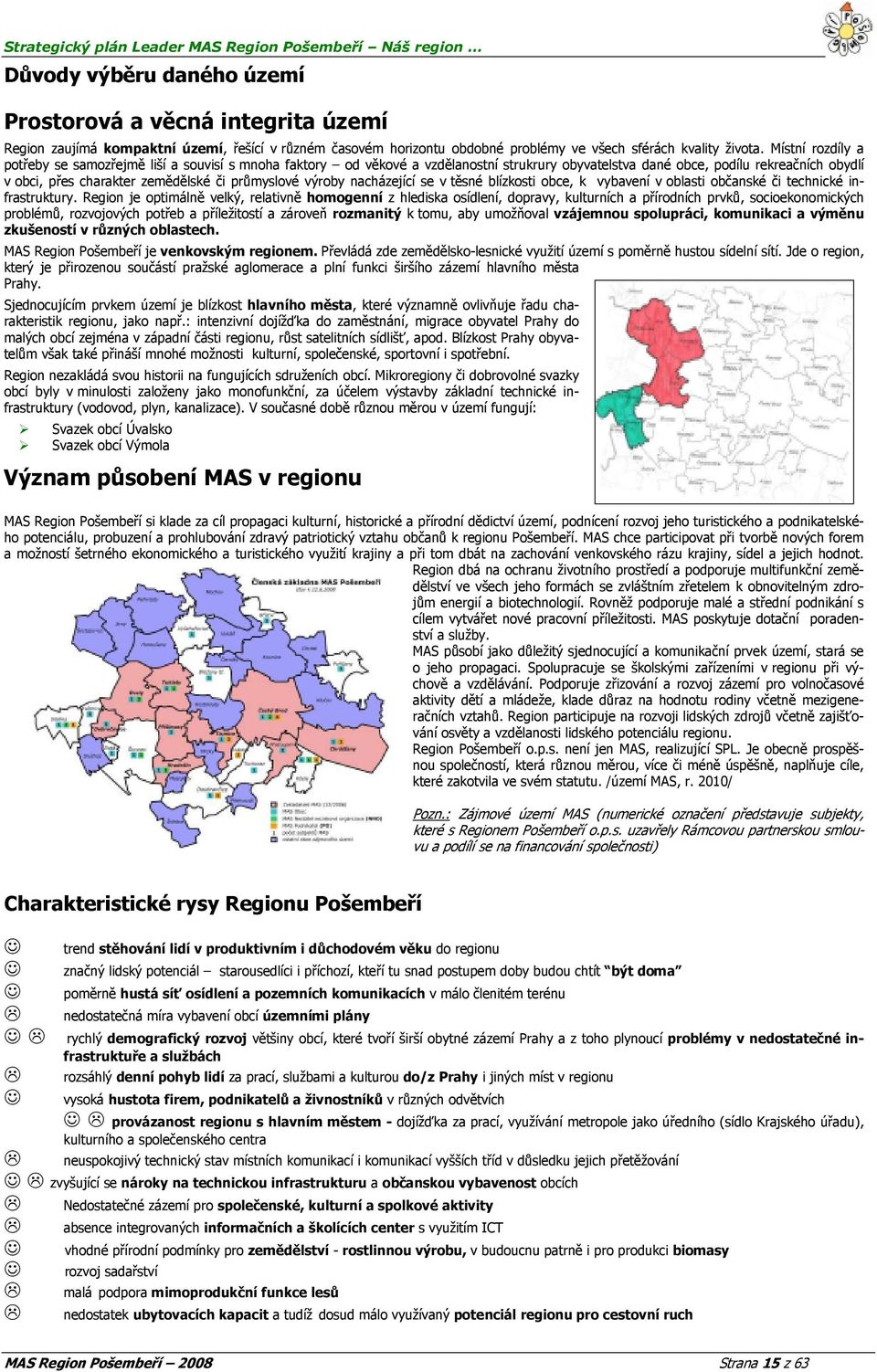 průmyslové výroby nacházející se v těsné blízkosti obce, k vybavení v oblasti občanské či technické infrastruktury.