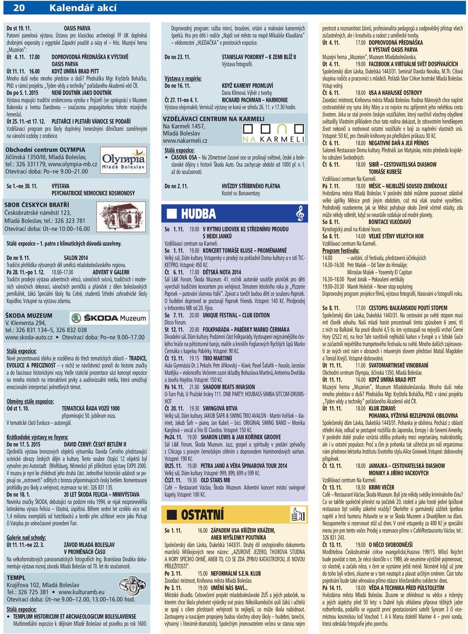 v rámci projektu Týden vědy a techniky pořádaného Akademií věd ČR. Do po 5. 1.