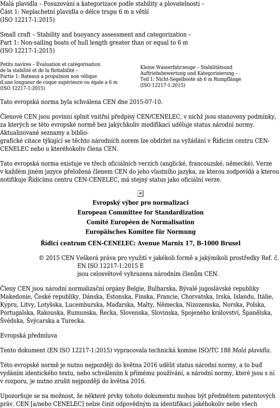 Bateaux a propulsion non vélique d,une longueur de coque supérieure ou égale a 6 m (ISO 12217-1:2015) Kleine Wasserfahrzeuge Stabilitätsund Auftriebsbewertung und Kategorisierung Teil 1: