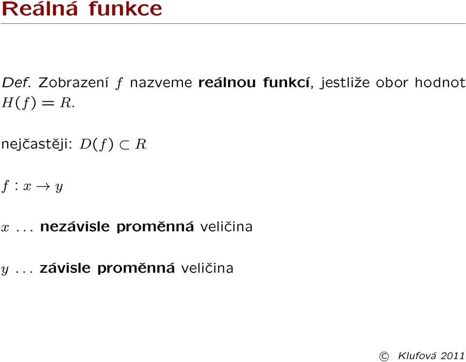 jestli¾e obor hodnot H(f) = R.