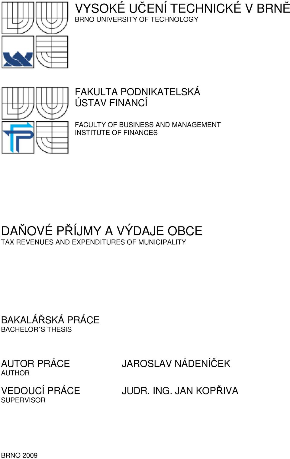 OBCE TAX REVENUES AND EXPENDITURES OF MUNICIPALITY BAKALÁŘSKÁ PRÁCE BACHELOR S THESIS