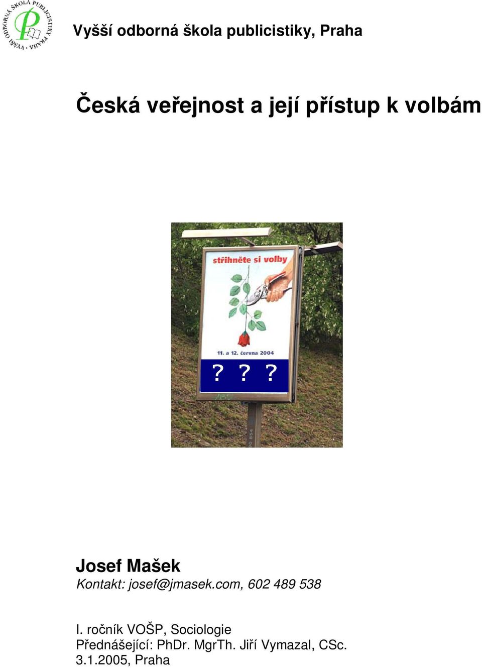 josef@jmasek.com, 602 489 538 I.