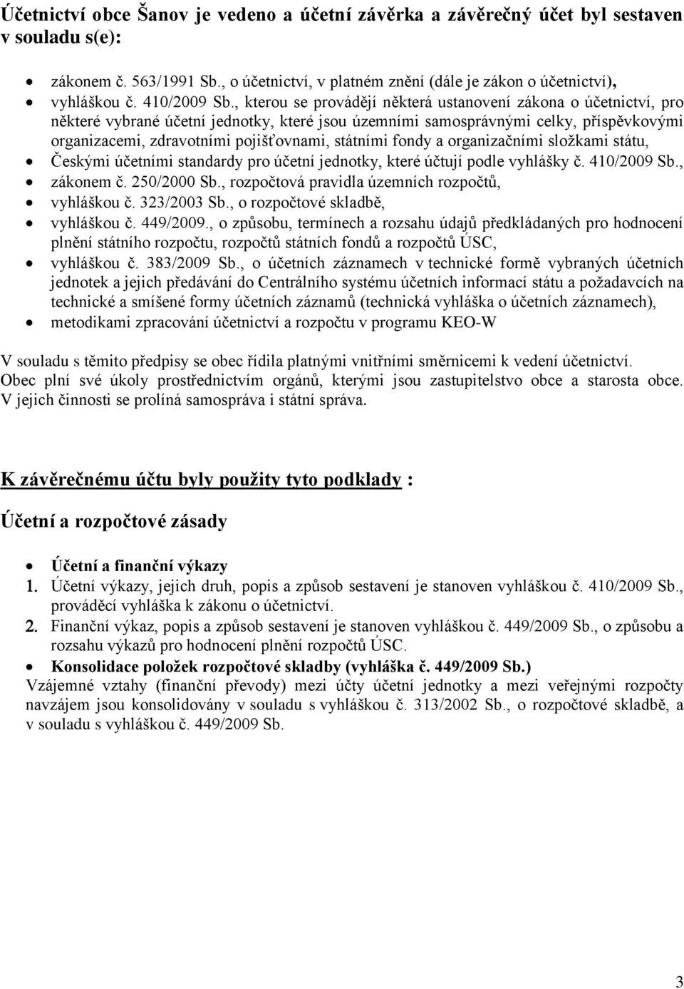 , kterou se provádějí některá ustanovení zákona o účetnictví, pro některé vybrané účetní jednotky, které jsou územními samosprávnými celky, příspěvkovými organizacemi, zdravotními pojišťovnami,