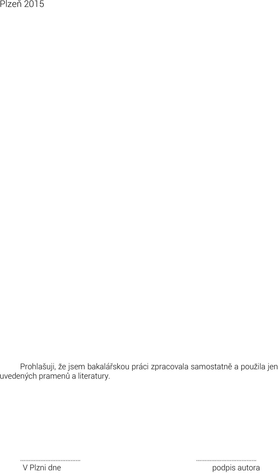samostatně a použila jen uvedených